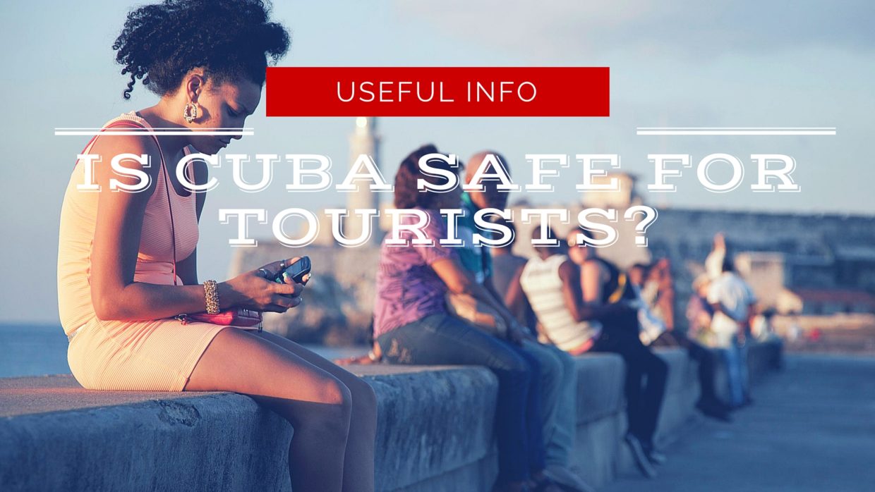 Is Cuba Safe for Tourists? The Facts of the Matter Locally Sourced