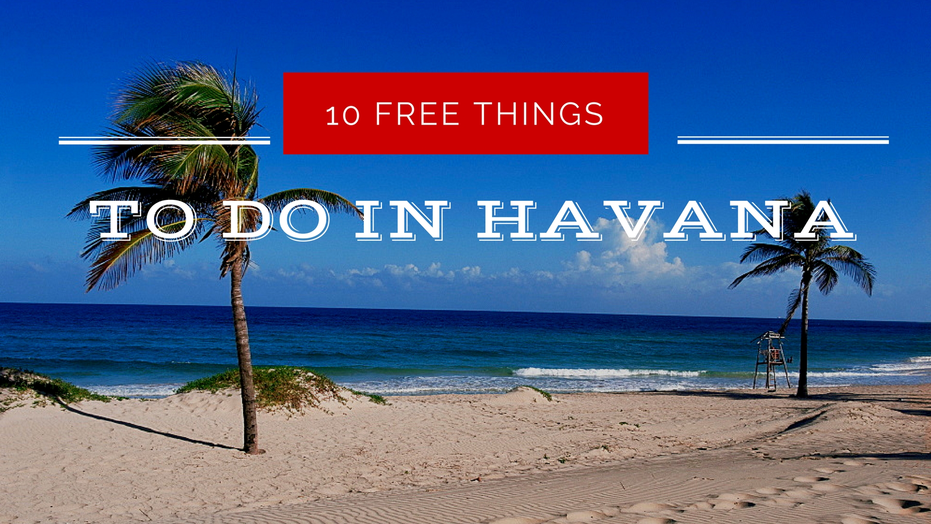 10 Fantastic Fun and Free Things To Do in Havana